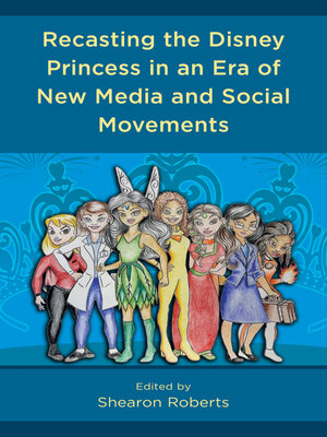 cover image of Recasting the Disney Princess in an Era of New Media and Social Movements